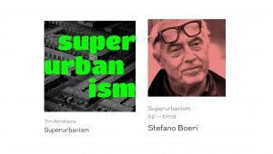 Stefano boeri a Superurbanism